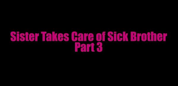 Sister Takes Care of Sick Brother Series